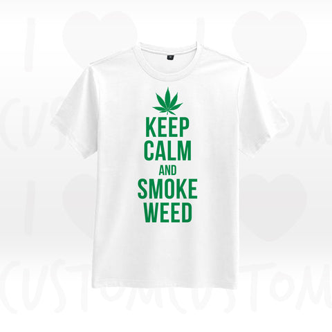 T-shirt ilovecustom  KEEP CALM AND SMOKE WEED